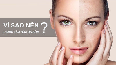 Vì sao nên bắt đầu hành trình chống lão hóa da mặt sớm?